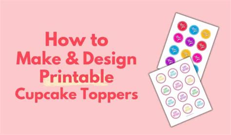 How To Make And Design Printable Cupcake Toppers I Scream For Buttercream