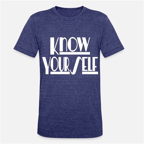 Shop Know Yourself T Shirts Online Spreadshirt