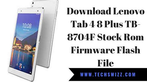 Download Lenovo Tab 4 8 Plus Tb 8704f Stock Rom Firmware