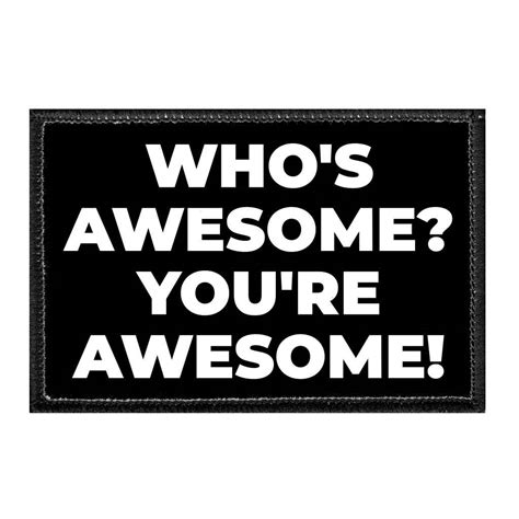 Whos Awesome Youre Awesome Removable Patch Pull Patch