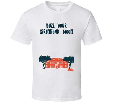 Buzz Your Girlfriendwoof Home Alone House Quote T Shirt
