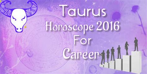 Taurus Horoscope 2016 For Career Ask My Oracle