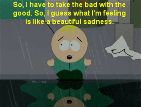 2765 quotes have been tagged as sad: gif stan season 7 south park raisins butters the goth kids south-park-gifs •