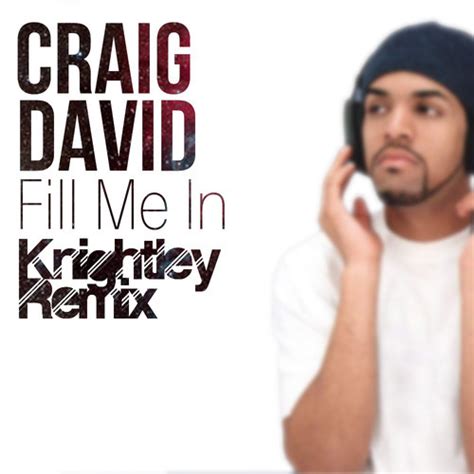 Craig David Fill Me In Knightley Remix Tinman London
