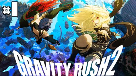 gravity rush 2 let s play 1 [fr] youtube