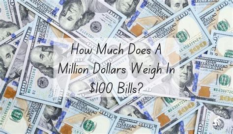How Much Does A Million Dollars Weigh In 100 Bills Measuring Stuff