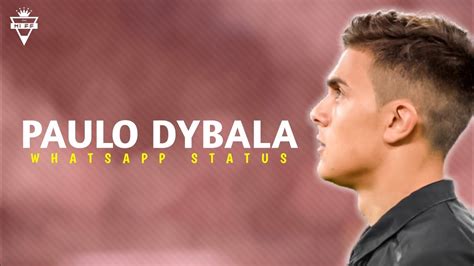 Paulo Dybala Whatsapp Status Skills And Goals Hd Youtube