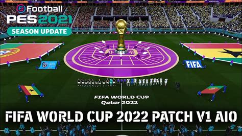 Pes 2021 Fifa World Cup 2022 Patch World Cup Mode Youtube