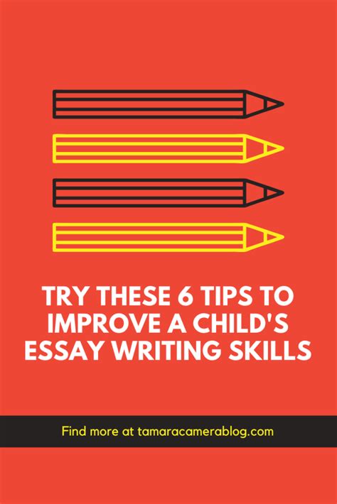 Try These 6 Tips To Improve A Childs Essay Writing Skills Tamara