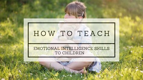 How To Teach Emotional Intelligence Skills To Children Youtube
