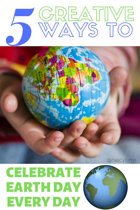 5 Creative Ways To Celebrate Earth Day Every Day