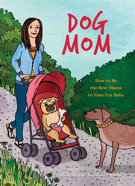 Dog Mom Book By Christine Amorose Merrill Krishna Chavda Official