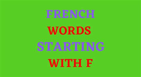 French Words Starting With F- List Of French Words