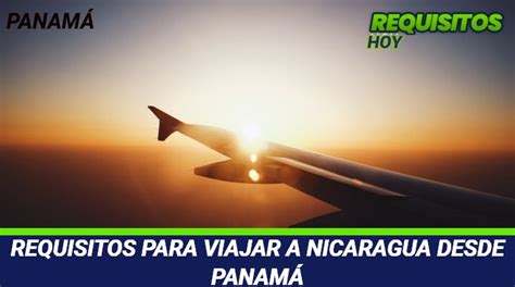 Requisitos Para Viajar a Nicaragua desde Panamá Guía2024