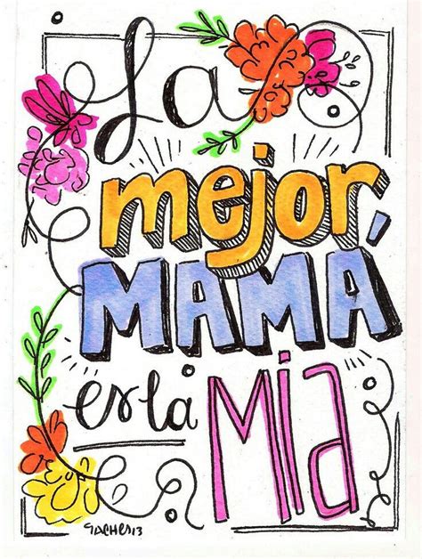 La Mejor Mama Es La Mia Feliz Día De La Madre La Mejor Mamá Feliz