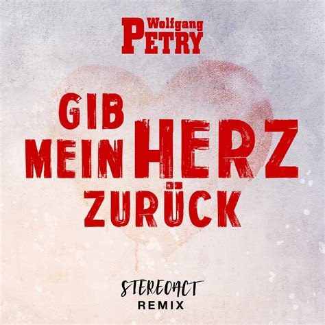 Gib Mein Herz Zur Ck Stereoact Remix Single By Wolfgang Petry Stereoact On Apple Music