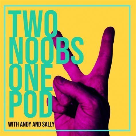 2 Noobs 1 Pod Podcast On Spotify