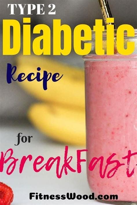 Plus, the goal of all the meals. Type 2 Diabetic Recipes for Breakfast with 4 Nutritional Facts in Short #diabetesmanagement in ...