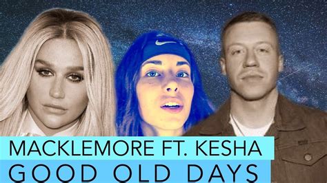 Macklemore Ft Kesha Good Old Days Official Music Video Reaction