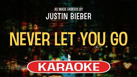 Never Let You Go Karaoke Version Justin Bieber Youtube
