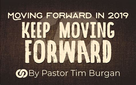 Moving Forward In 2019 Part 4 Keep Moving Forward Christian Center Church