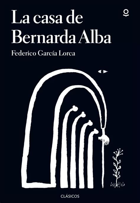 La Casa De Bernarda Alba Federico GarcÍa Lorca Garcia Lorca Federico