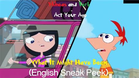 phineas and ferb act your age what it might have been english sneak peek youtube