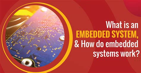 What Is An Embedded System And How Do Embedded Systems Work