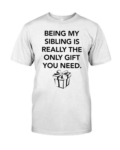 Being My Sibling Is Really The Only T You Need Shirt Ngo Nhu Hong