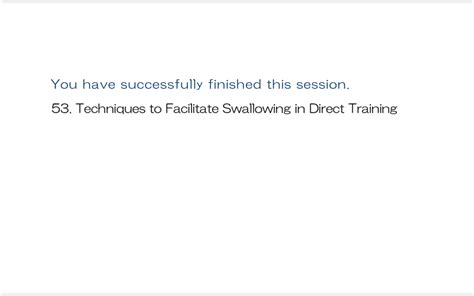 Techniques To Facilitate Swallowing In Direct Training