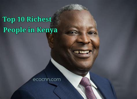 Top Ten Richest People In Kenya 2023 Forbes List Ecocnn