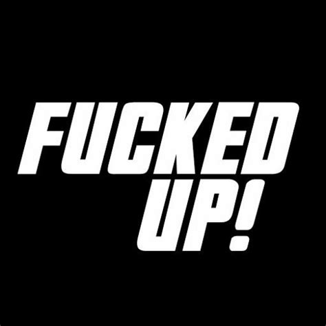 Stream Fucked Up Music Listen To Songs Albums Playlists For Free On Soundcloud