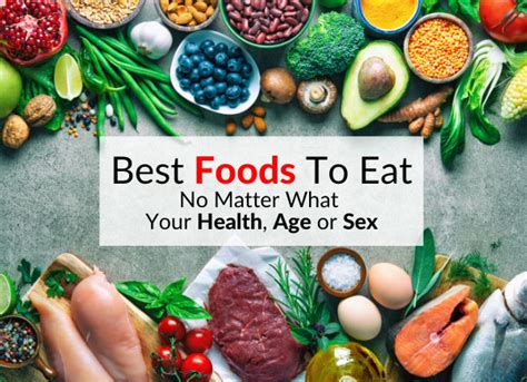 best foods to eat no matter what your health age or sex dr sam robbins