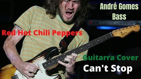 Red Hot Chilli Peppers Can T Stop Guitarra Cover Youtube