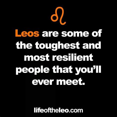 The Quote Leos Are Some Of The Toughest And Most Resilint People That