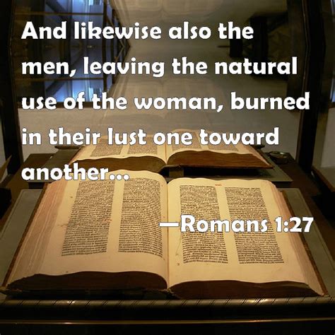 Romans 127 And Likewise Also The Men Leaving The Natural Use Of The