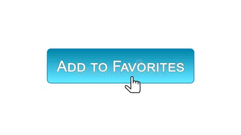 Add To Favorites Web Interface Button Clicked With Mouse Cursor Blue