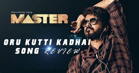 Oru Kutti Kadhai Song Master Song Review