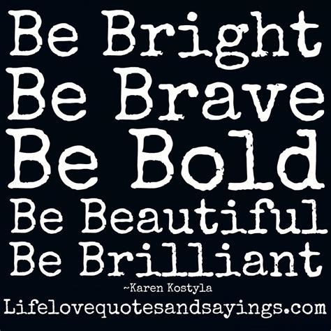 Bold And Beautiful Quotes Quotesgram