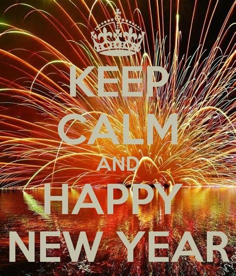 Keep Calm And Happy New Year Keep Calm And Carry On Image Generator