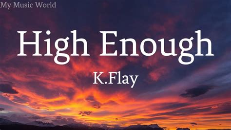 High Enough K Flay Lyrics YouTube