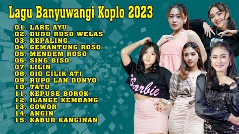 Lagu Banyuwangi Full Album Terbaru 2023 Kumpulan Audio Mp3 Koplo