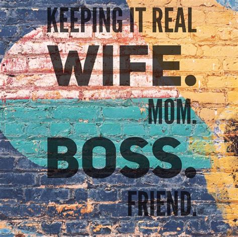 keeping it real as a wife mom boss and friend