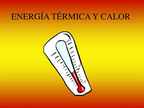 Ppt EnergÍa TÉrmica Y Calor Powerpoint Presentation Free Download