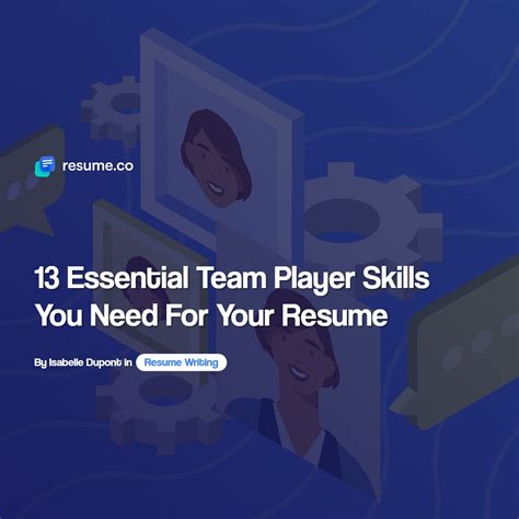 13 Essential Team Player Skills You Need For Your Resume