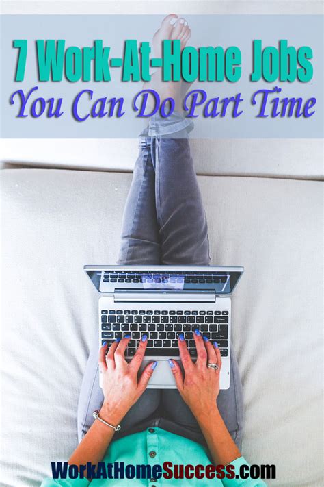 7 Work At Home Jobs You Can Do Part Time Work At Home Success