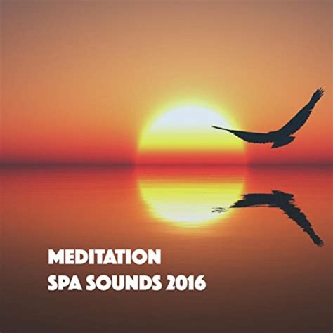 Meditation Spa Sounds 2016 Lullabies For Deep Meditation Zen Meditation And