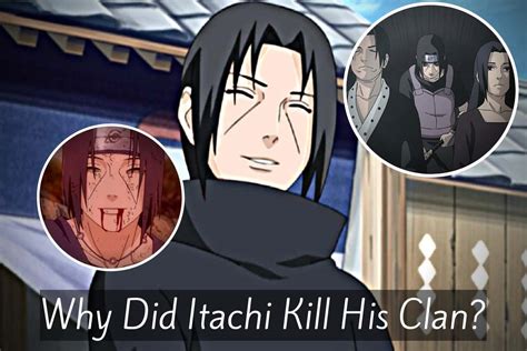 Why Did Itachi Killed His Entire Clan What Were The Consequences