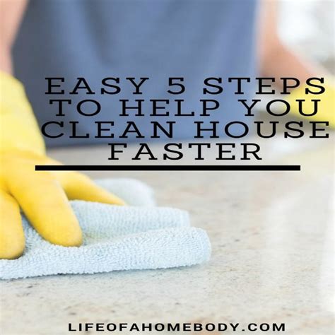 Easy 5 Steps To Help You Clean House Faster So You Can Enjoy Your Life