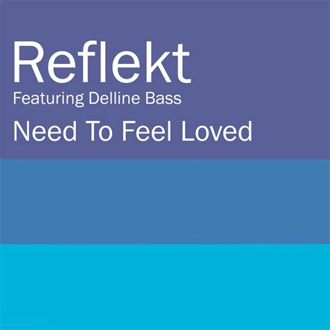 ‎need To Feel Loved Feat Delline Bass Reflektのアルバム Apple Music